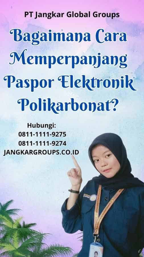 Bagaimana Cara Memperpanjang Paspor Elektronik Polikarbonat