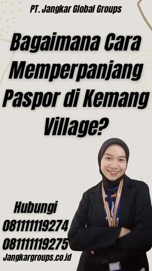 Bagaimana Cara Memperpanjang Paspor di Kemang Village?