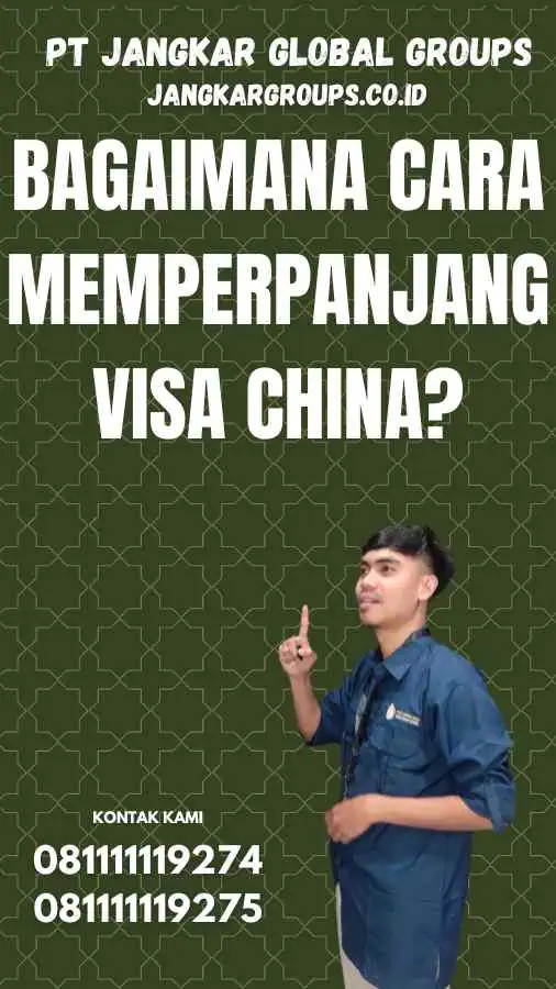 Bagaimana Cara Memperpanjang Visa China?