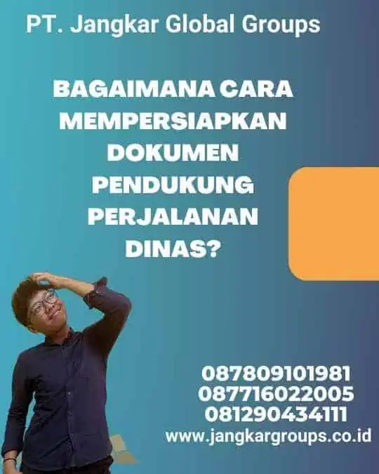 Bagaimana Cara Mempersiapkan Dokumen Pendukung Perjalanan Dinas?