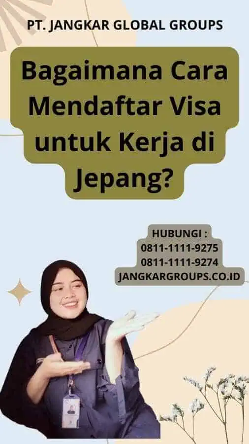 Bagaimana Cara Mendaftar Visa untuk Kerja di Jepang?