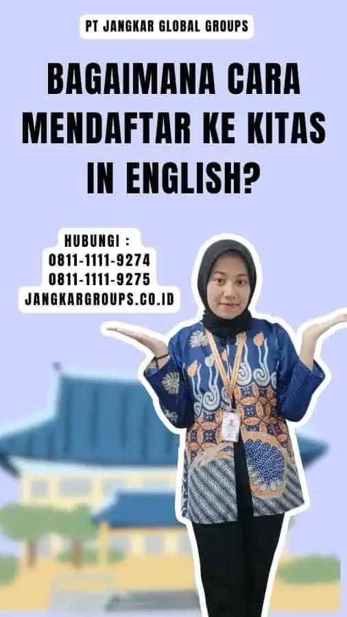 Bagaimana Cara Mendaftar ke Kitas In English