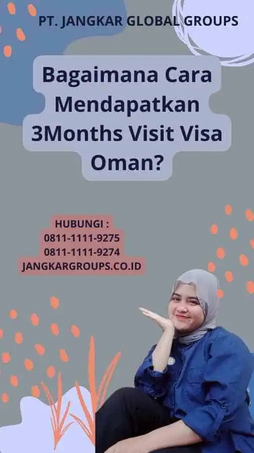 Bagaimana Cara Mendapatkan 3Months Visit Visa Oman?