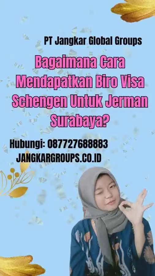 Bagaimana Cara Mendapatkan Biro Visa Schengen Untuk Jerman Surabaya