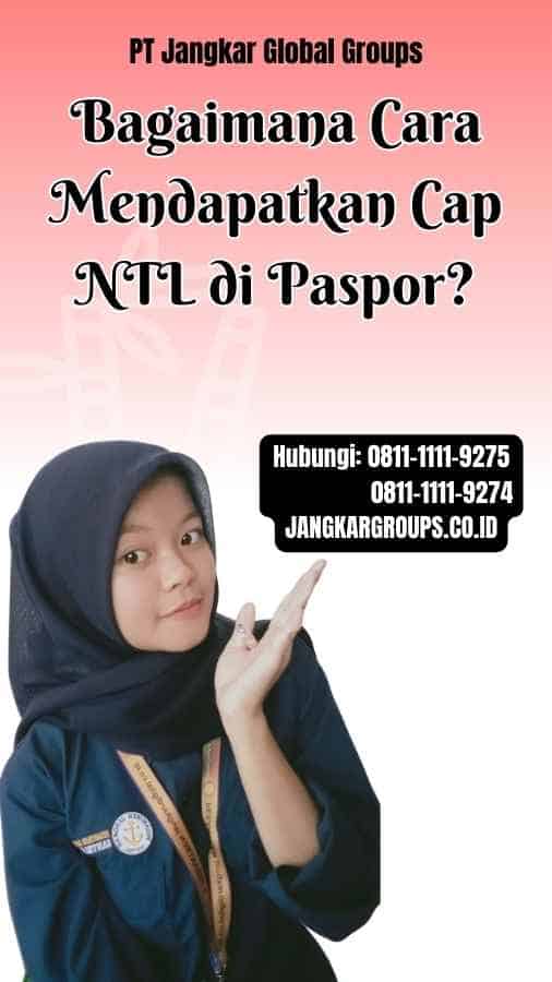 Bagaimana Cara Mendapatkan Cap NTL di Paspor