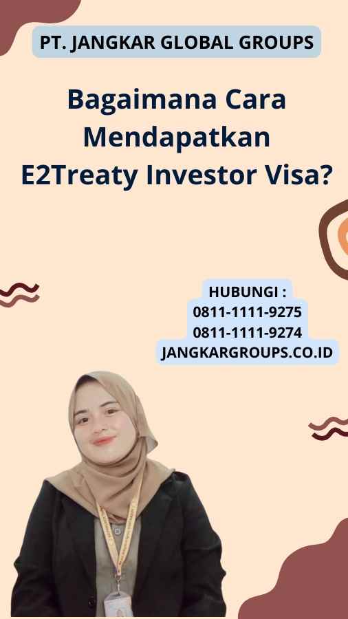 Bagaimana Cara Mendapatkan E2Treaty Investor Visa?