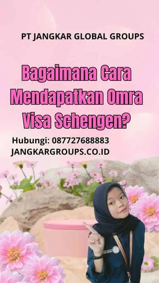 Bagaimana Cara Mendapatkan Omra Visa Schengen