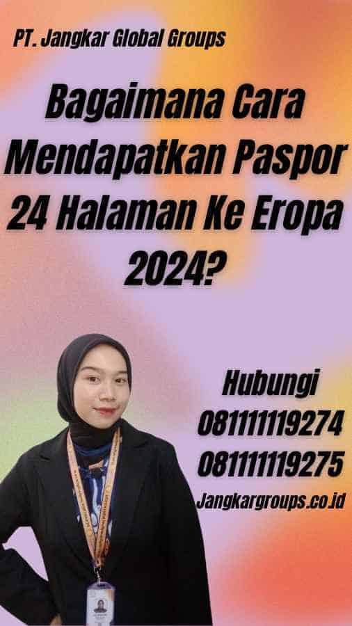 Bagaimana Cara Mendapatkan Paspor 24 Halaman Ke Eropa 2024?