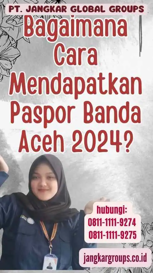 Bagaimana Cara Mendapatkan Paspor Banda Aceh 2024