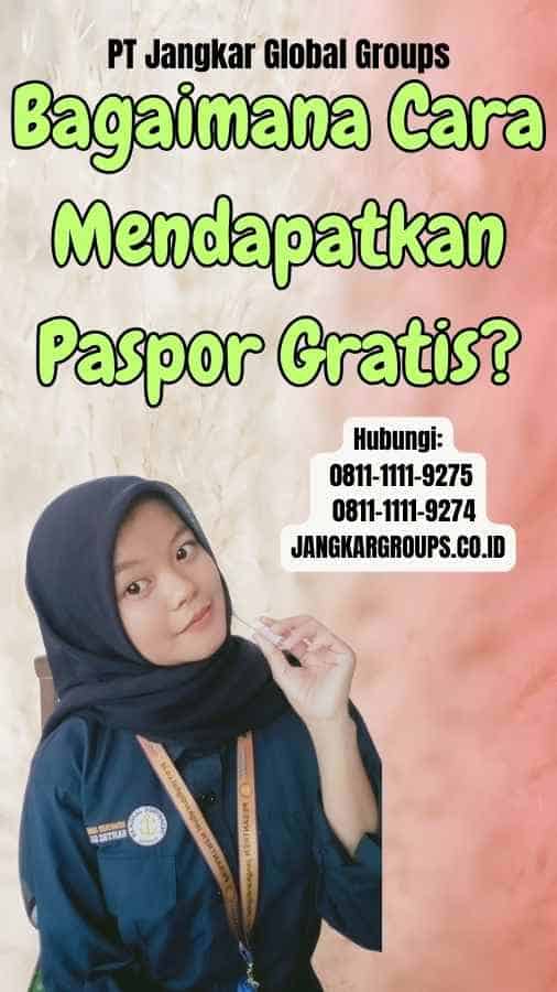 Bagaimana Cara Mendapatkan Paspor Gratis