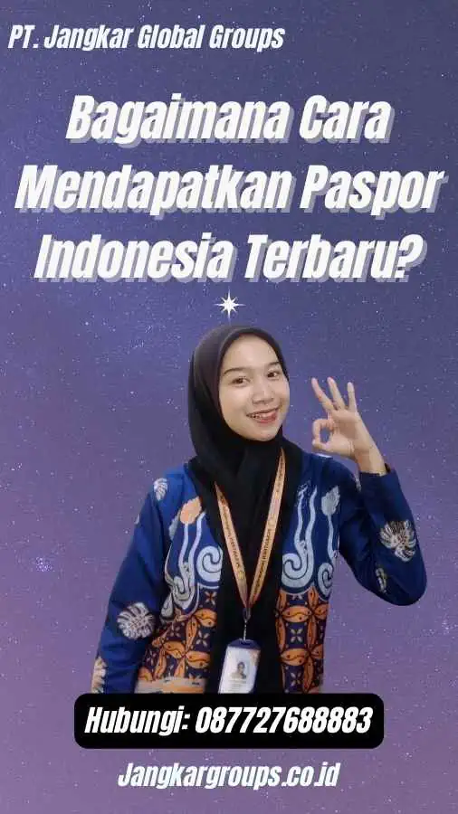 Bagaimana Cara Mendapatkan Paspor Indonesia Terbaru?