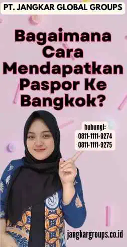 Bagaimana Cara Mendapatkan Paspor Ke Bangkok