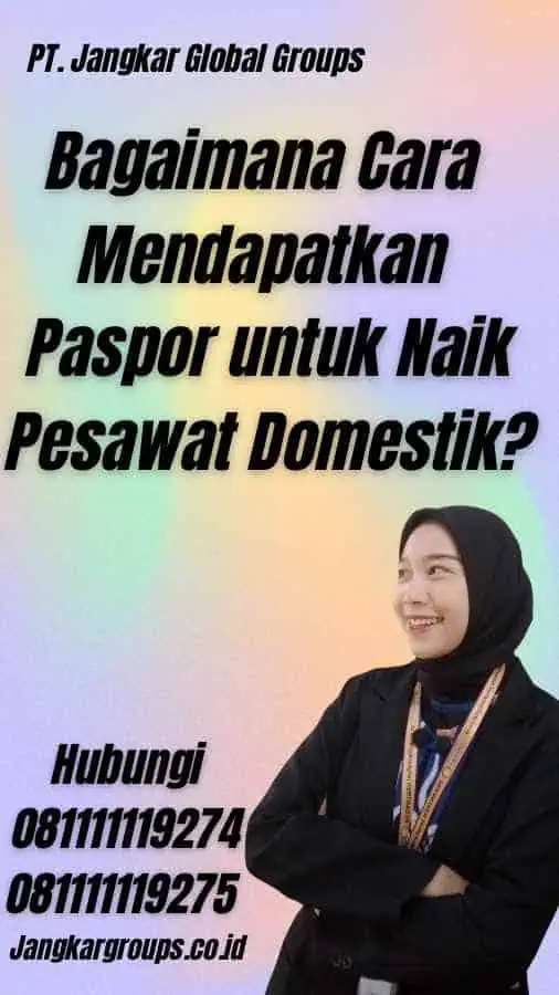 Bagaimana Cara Mendapatkan Paspor untuk Naik Pesawat Domestik?