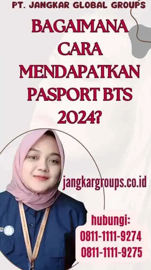 Bagaimana Cara Mendapatkan Pasport BTS 2024