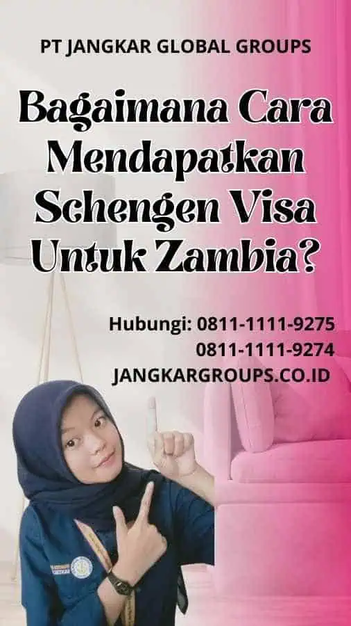 Bagaimana Cara Mendapatkan Schengen Visa Untuk Zambia