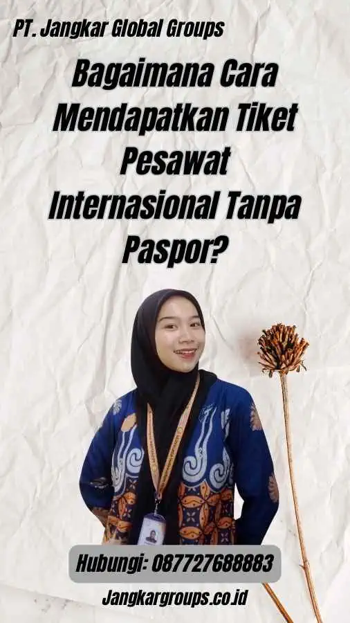 Bagaimana Cara Mendapatkan Tiket Pesawat Internasional Tanpa Paspor?