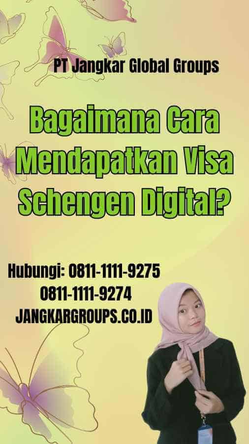 Bagaimana Cara Mendapatkan Visa Schengen Digital