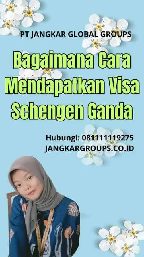 Bagaimana Cara Mendapatkan Visa Schengen Ganda