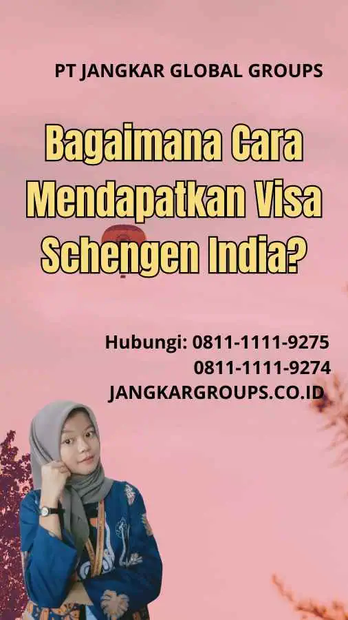 Bagaimana Cara Mendapatkan Visa Schengen India