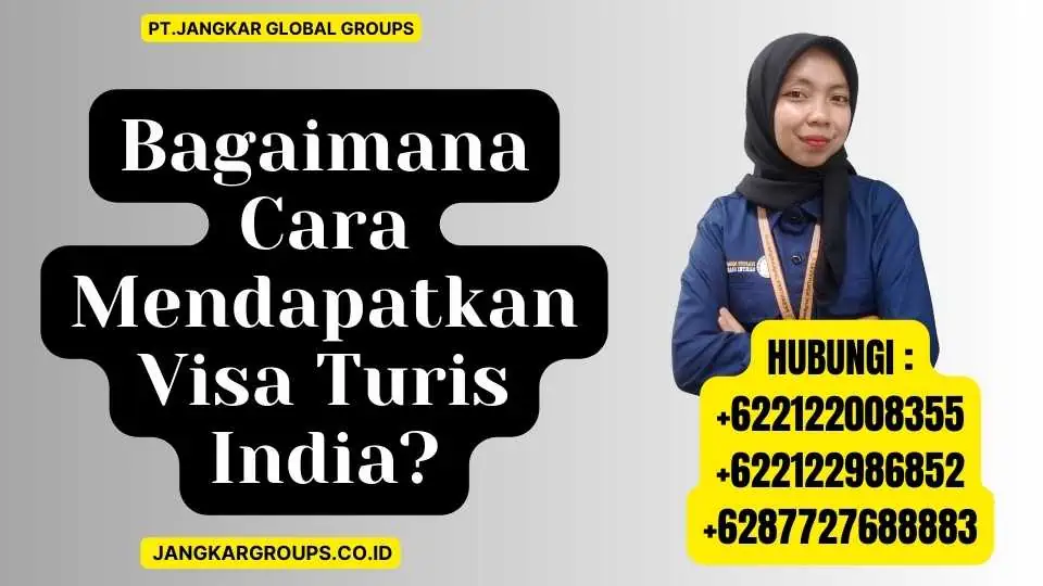 Bagaimana Cara Mendapatkan Visa Turis India