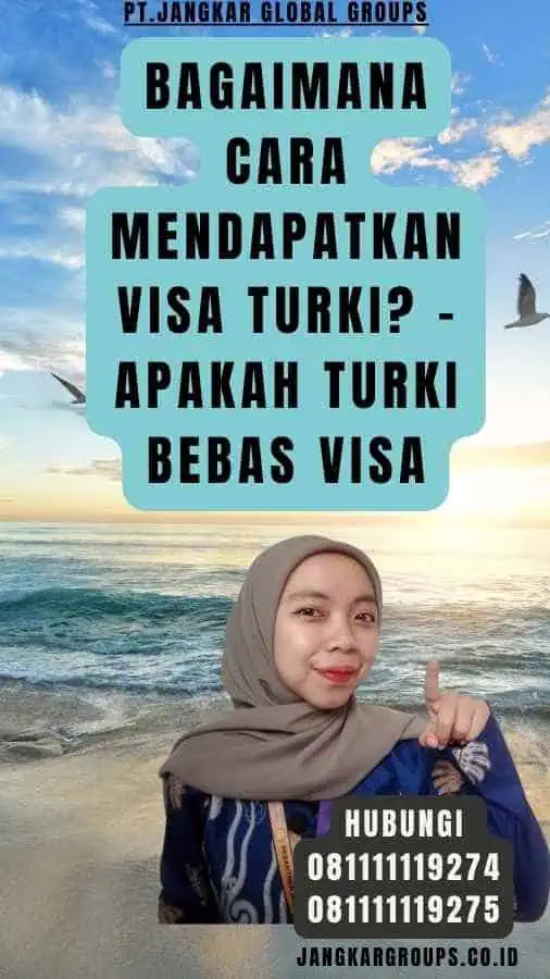 Bagaimana Cara Mendapatkan Visa Turki - Apakah Turki Bebas Visa