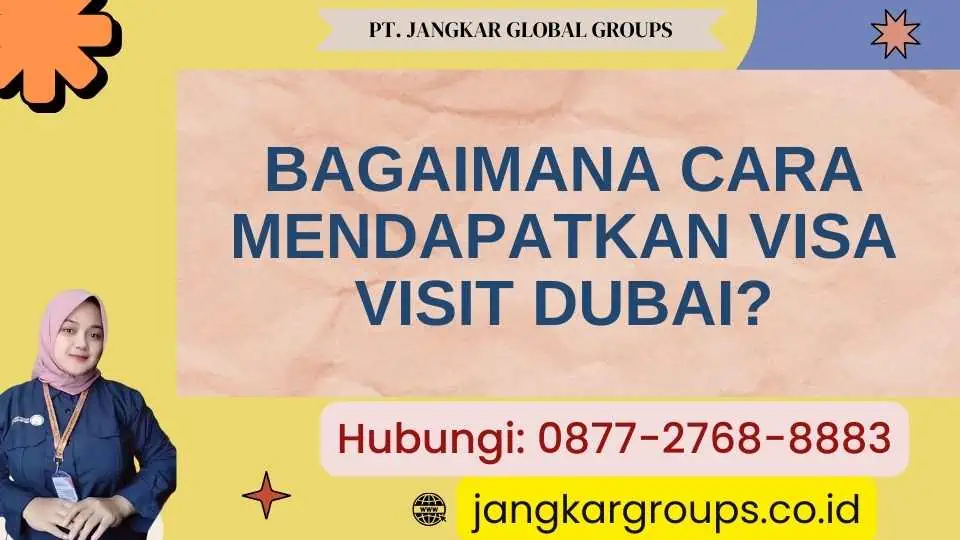 Bagaimana Cara Mendapatkan Visa Visit Dubai