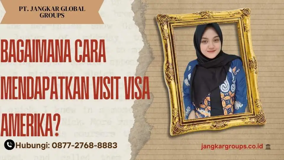 Bagaimana Cara Mendapatkan Visit Visa Amerika