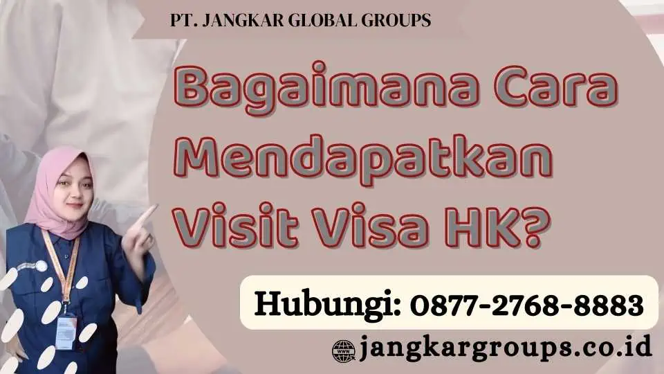 Bagaimana Cara Mendapatkan Visit Visa HK