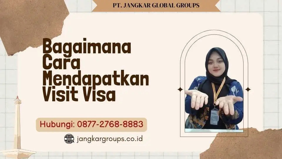 Bagaimana Cara Mendapatkan Visit Visa