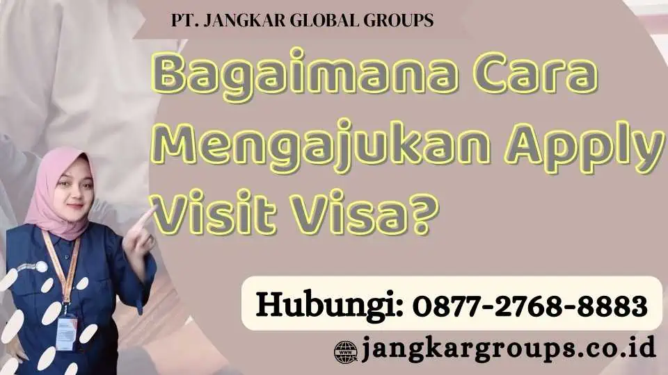 Bagaimana Cara Mengajukan Apply Visit Visa