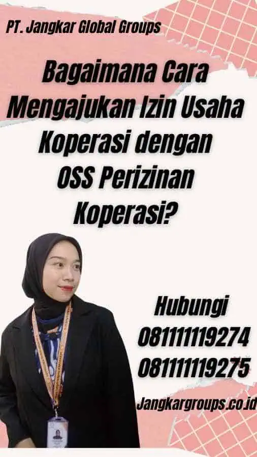 Bagaimana Cara Mengajukan Izin Usaha Koperasi dengan OSS Perizinan Koperasi?