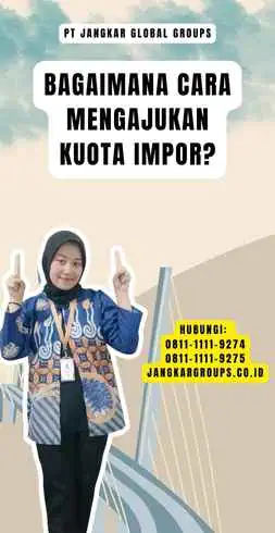 Bagaimana Cara Mengajukan Kuota Impor