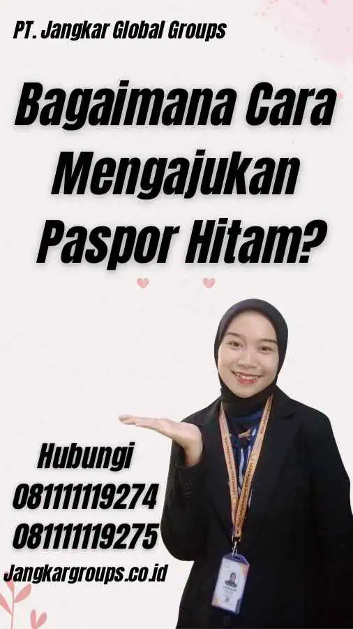 Bagaimana Cara Mengajukan Paspor Hitam?