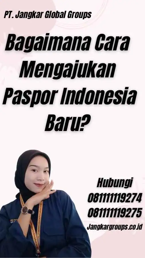 Bagaimana Cara Mengajukan Paspor Indonesia Baru?