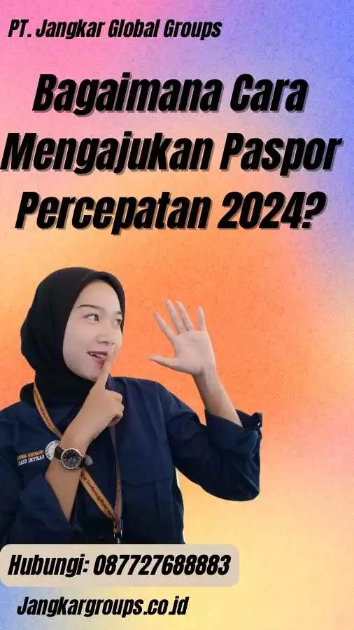 Bagaimana Cara Mengajukan Paspor Percepatan 2024?