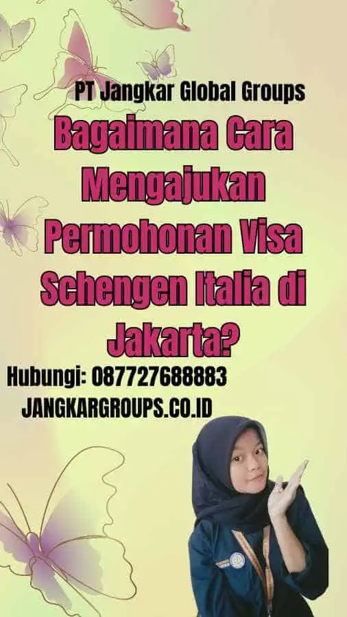 Bagaimana Cara Mengajukan Permohonan Visa Schengen Italia di Jakarta