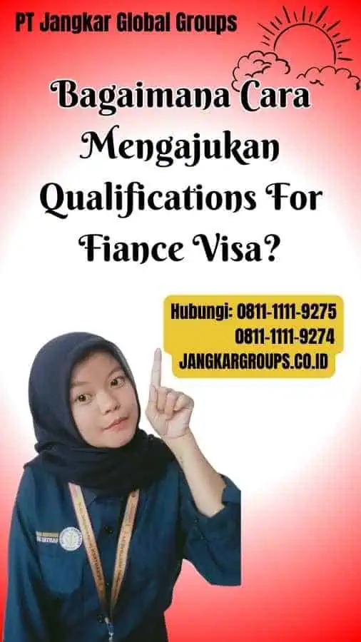 Bagaimana Cara Mengajukan Qualifications For Fiance Visa