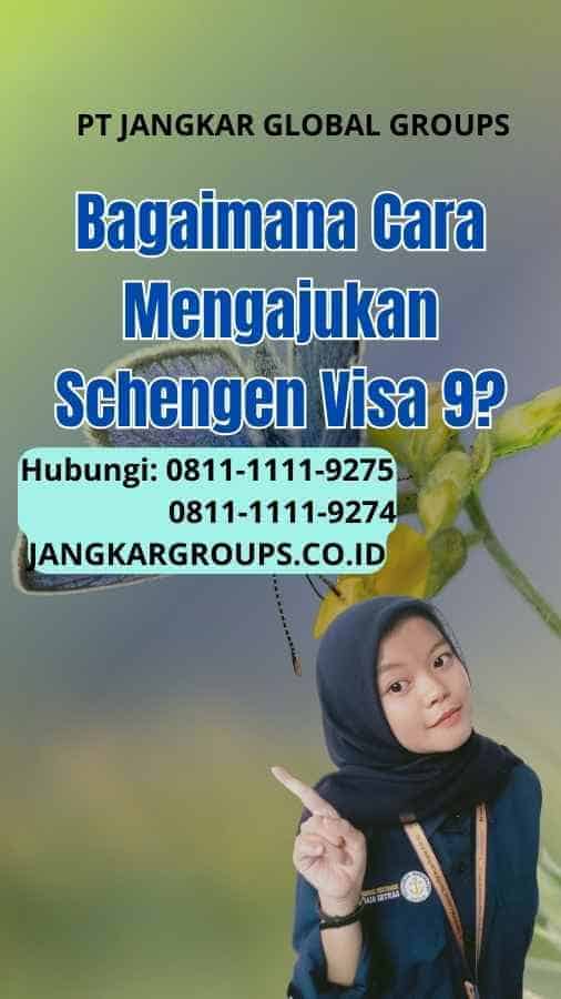 Bagaimana Cara Mengajukan Schengen Visa 9