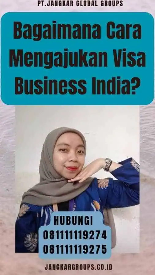 Bagaimana Cara Mengajukan Visa Business India