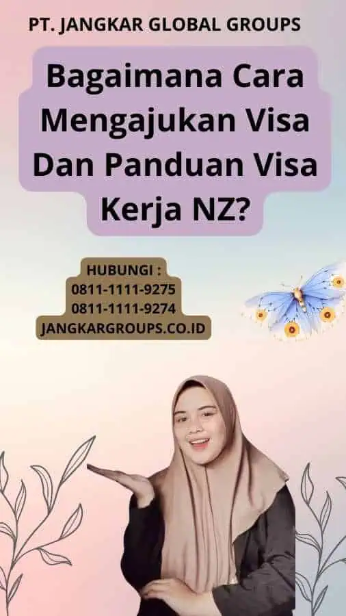 Bagaimana Cara Mengajukan Visa Dan Panduan Visa Kerja NZ?