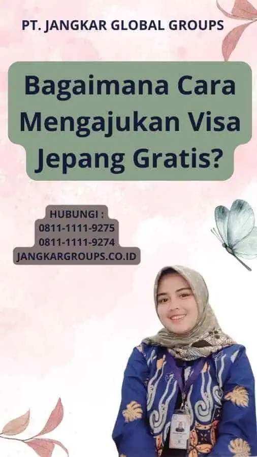 Bagaimana Cara Mengajukan Visa Jepang Gratis?