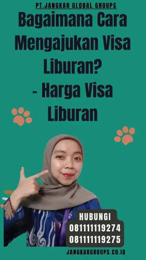 Bagaimana Cara Mengajukan Visa Liburan - Harga Visa Liburan