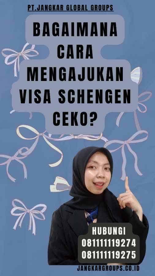 Bagaimana Cara Mengajukan Visa Schengen Ceko