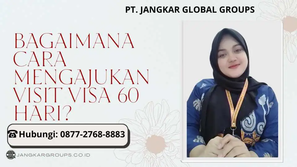 Bagaimana Cara Mengajukan Visit Visa 60 Hari