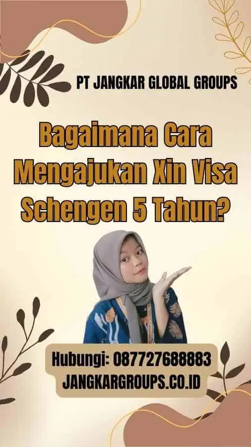 Bagaimana Cara Mengajukan Xin Visa Schengen 5 Tahun