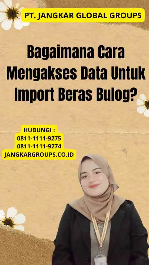 Bagaimana Cara Mengakses Data Untuk Import Beras Bulog?