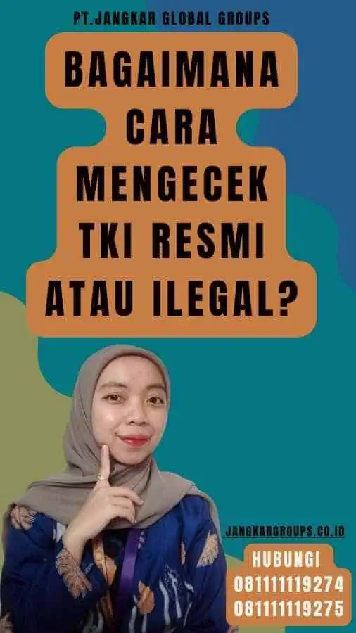 Bagaimana Cara Mengecek TKI Resmi atau Ilegal