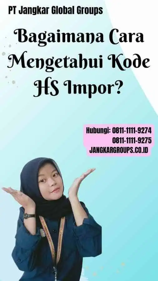 Bagaimana Cara Mengetahui Kode HS Impor