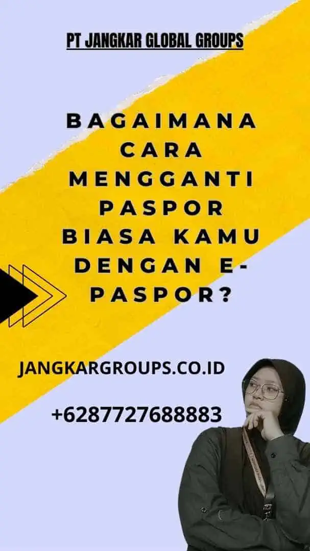 Bagaimana Cara Mengganti Paspor Biasa Kamu dengan E-Paspor?