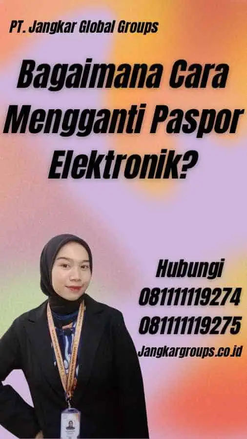 Bagaimana Cara Mengganti Paspor Elektronik?